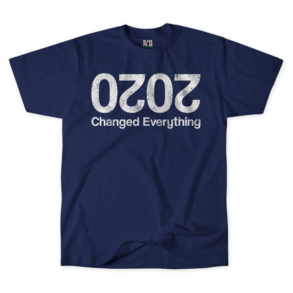 2020 Changed Everything T-shirt