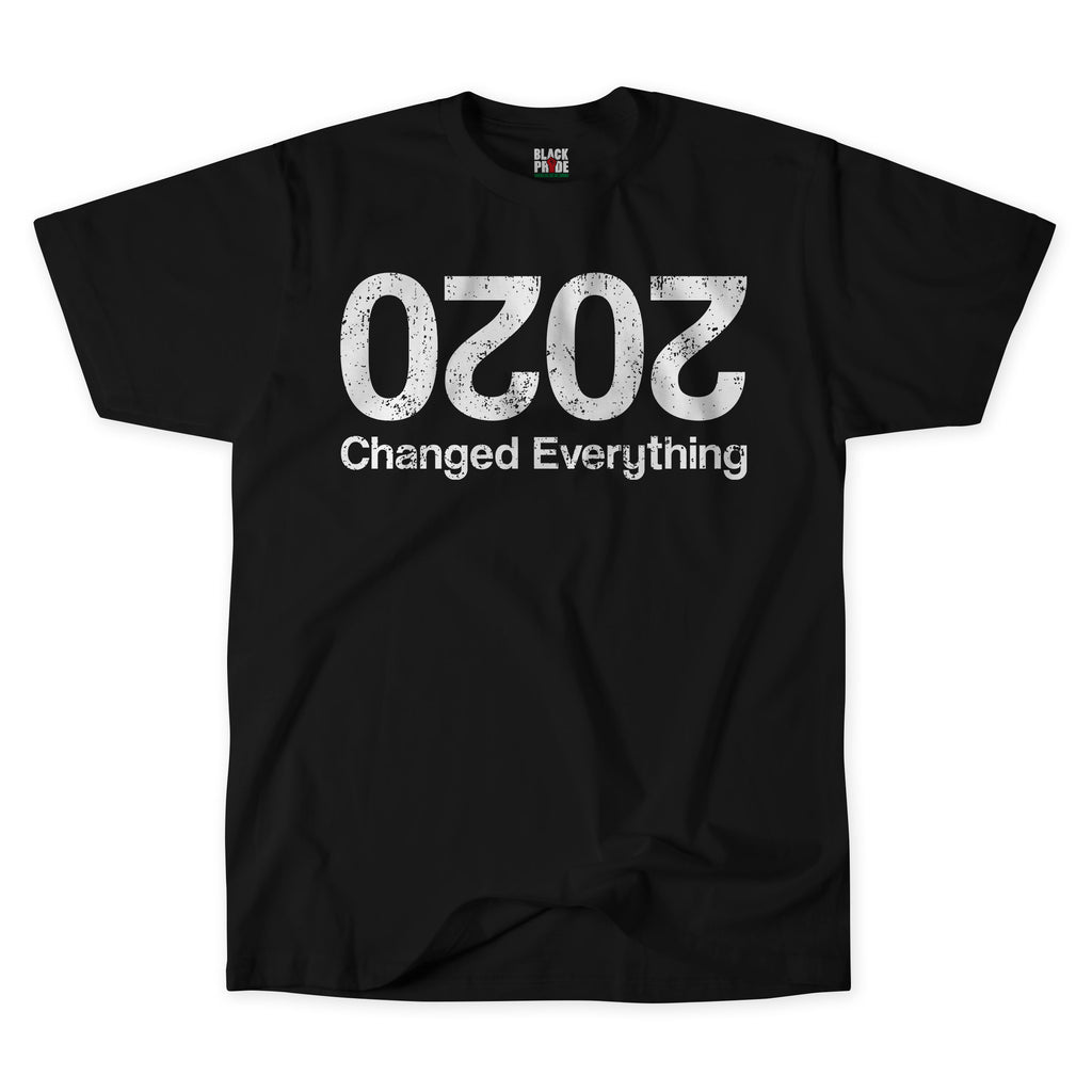 2020 Changed Everything T-shirt