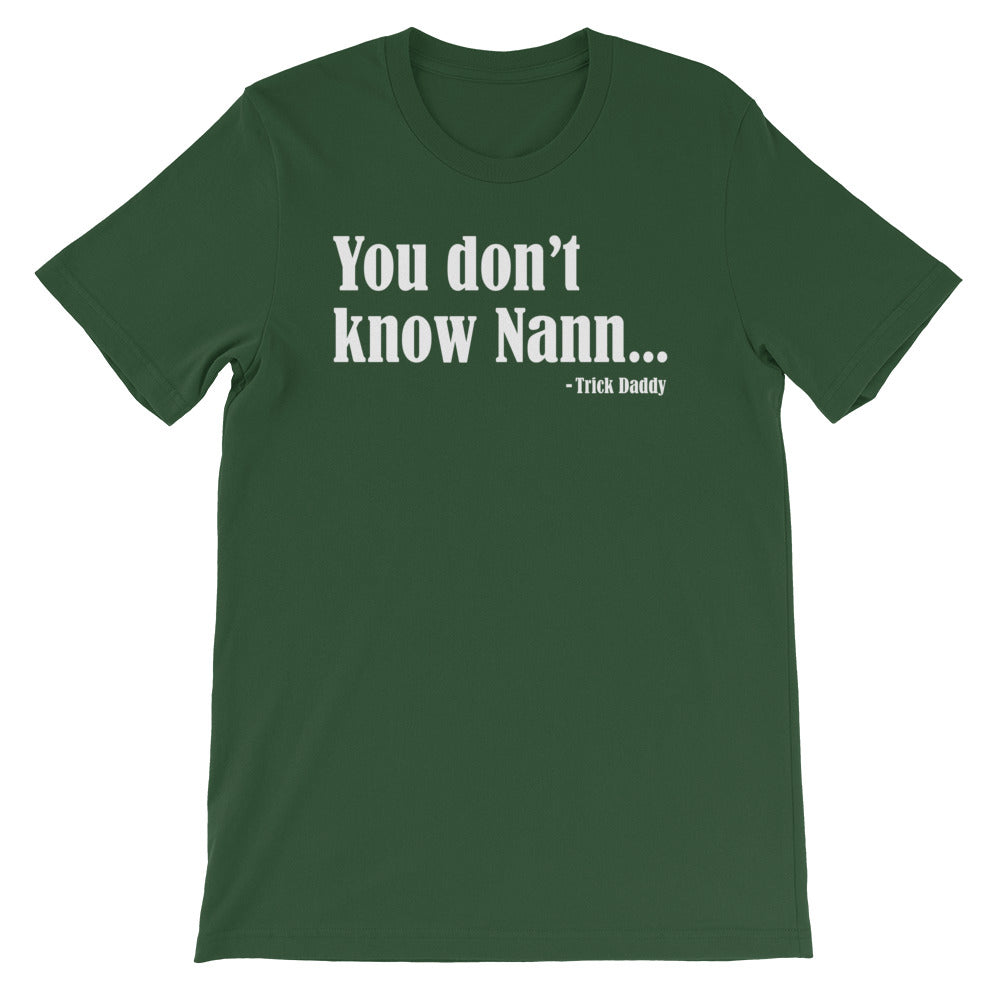 You don’t know Nann T-shirt