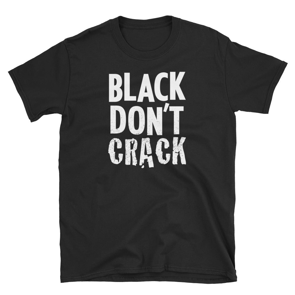 Black Don’t Crack T-shirt