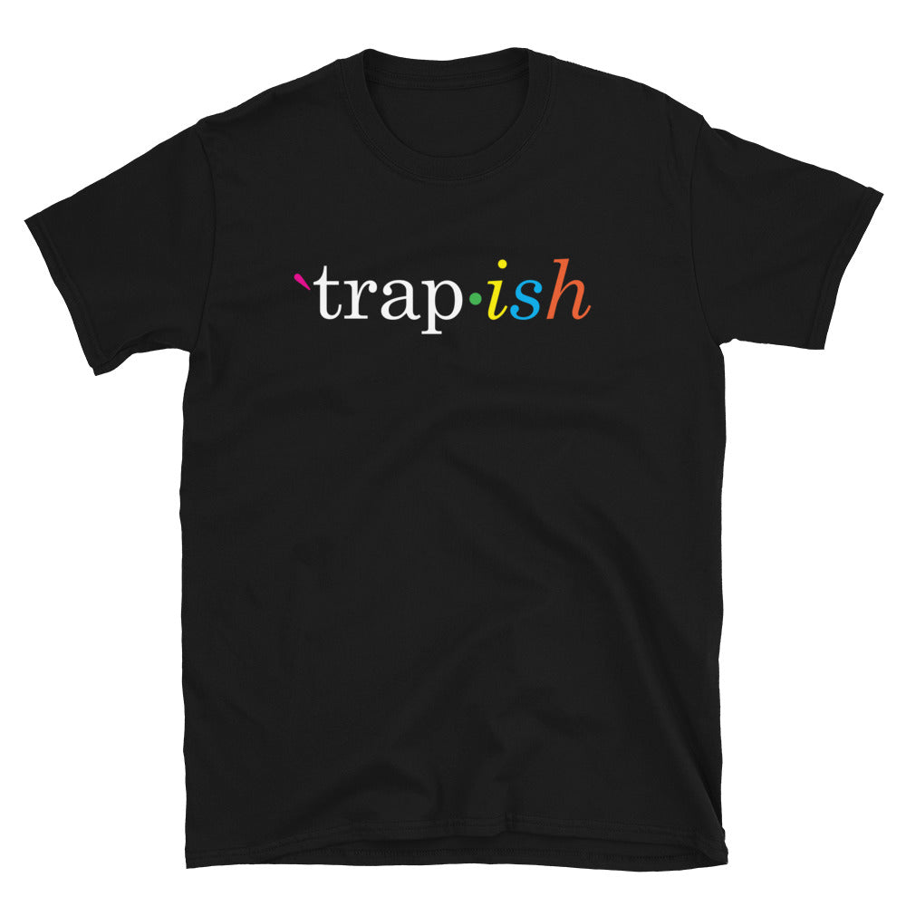 Trap•ish T-shirt