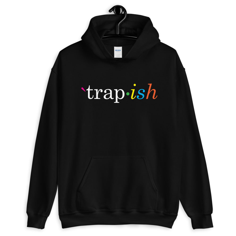 Trap•ish Hoodie (4460263964757)