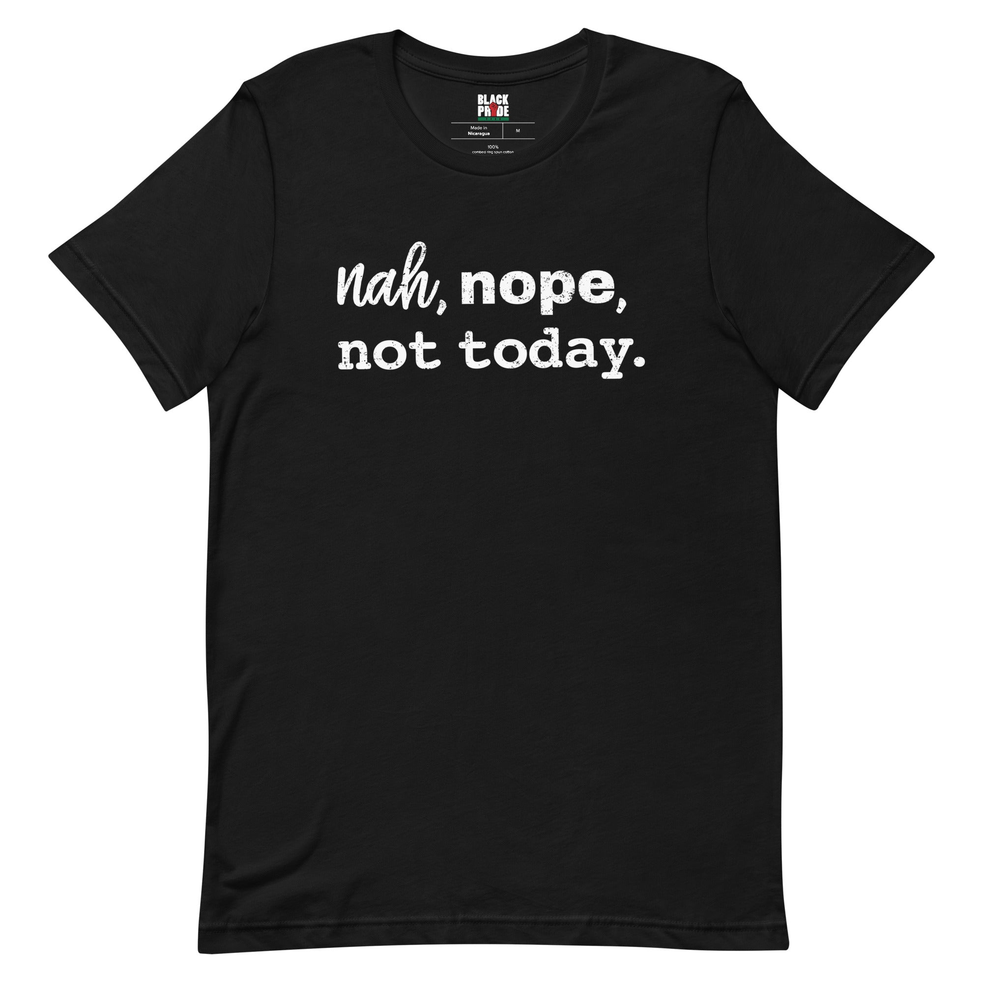 Nah, nope, not today T-shirt – Black Pride Tees