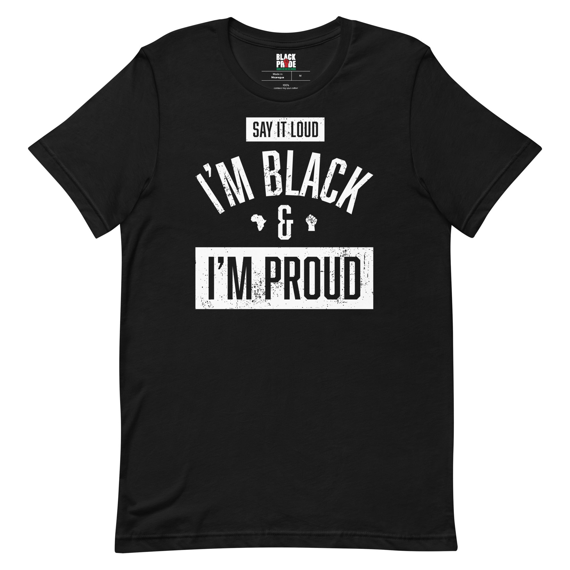Say It Loud, I'm Black & I'm Proud T-shirt – Black Pride Tees